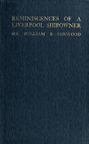 [Gutenberg 45157] • Reminiscences of a Liverpool Shipowner, 1850-1920